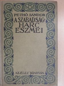 Pethő Sándor - A szabadságharc eszméi [antikvár]
