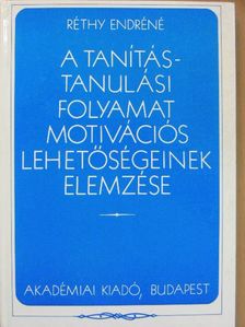 Réthy Endréné - A tanítás-tanulási folyamat motivációs lehetőségeinek elemzése [antikvár]