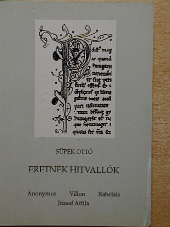 Süpek Ottó - Eretnek hitvallók [antikvár]