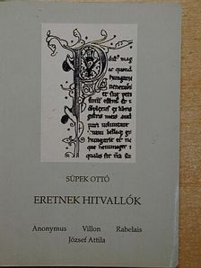 Süpek Ottó - Eretnek hitvallók [antikvár]