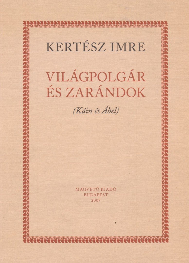 KERTÉSZ IMRE - Világpolgár és zarándok [antikvár]