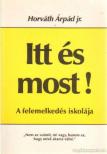 HORVÁTH ÁRPÁD - Itt és most! [antikvár]