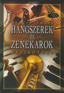NÉMETH AMADÉ - Hangszerek és zenekarok kézikönyve [antikvár]