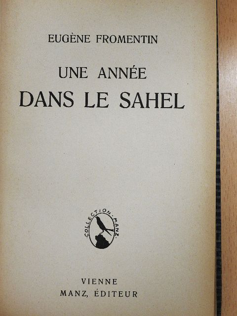 Eugéne Fromentin - Une année dans le Sahel [antikvár]