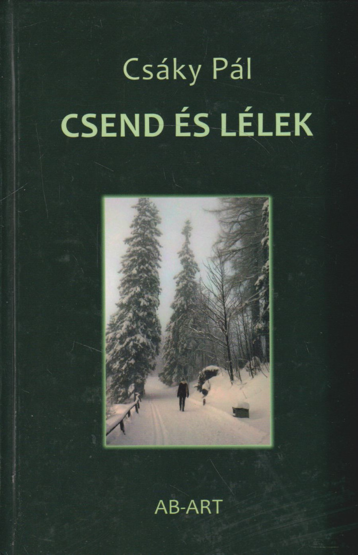 Csáky Pál - Csend és lélek (dedikált) [antikvár]