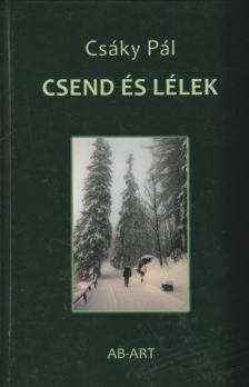Csáky Pál - Csend és lélek (dedikált) [antikvár]