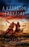 CSEKE LAJOS - Hosszúhíd - A Kárpátok farkasai (2. kiadás)