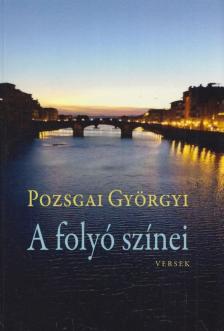 Pozsgai Györgyi - A folyó színei (dedikált) [antikvár]