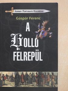 Gáspár Ferenc - A holló felrepül [antikvár]