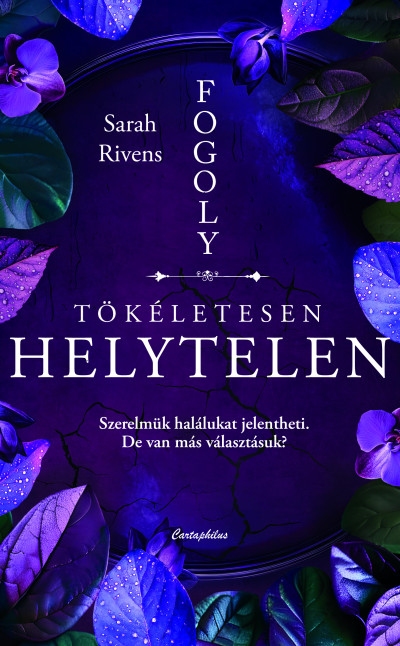 Sarah Rivens - Tökéletesen helytelen