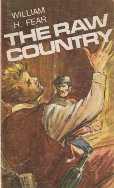 William H. Fear - The Raw Country [antikvár]