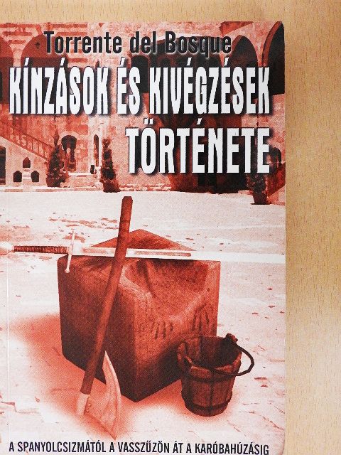 Géczi Zoltán - Kínzások és kivégzések története [antikvár]