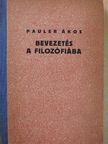 Pauler Ákos - Bevezetés a filozófiába [antikvár]