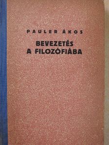 Pauler Ákos - Bevezetés a filozófiába [antikvár]