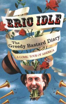 Eric Idle - The Greedy Bastard Diary [antikvár]
