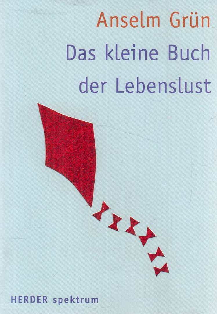 Anselm Grün - Das kleine Buch der Lebenslust [antikvár]
