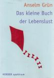 Anselm Grün - Das kleine Buch der Lebenslust [antikvár]
