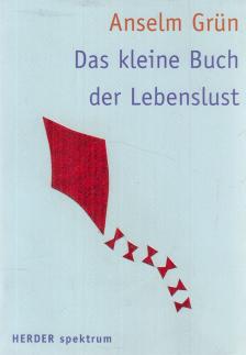 Anselm Grün - Das kleine Buch der Lebenslust [antikvár]