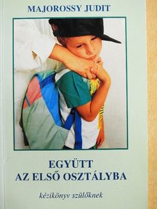 Majorossy Judit - Együtt az első osztályba [antikvár]