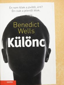 Benedict Wells - Különc [antikvár]