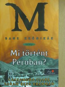 Cassandra Clare - Mi történt Peruban? [antikvár]