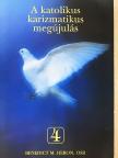 Benedict M. Heron OSB - A Katolikus Karizmatikus Megújulás [antikvár]