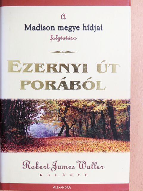 Robert James Waller - Ezernyi út porából [antikvár]
