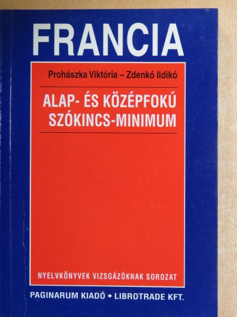 Prohászka Viktória - Francia alap- és középfokú szókincs-minimum [antikvár]