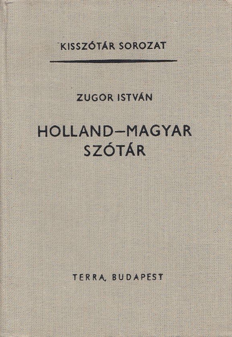 ZUGOR ISTVÁN - Holland-magyar szótár [antikvár]