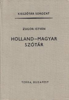 ZUGOR ISTVÁN - Holland-magyar szótár [antikvár]