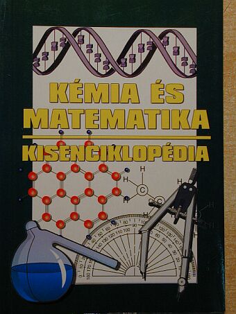 Kémia és matematika kisenciklopédia [antikvár]