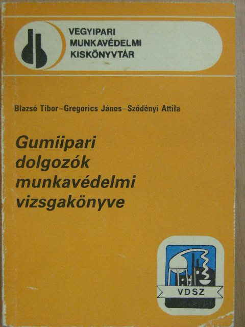 Blazsó Tibor - Gumiipari dolgozók munkavédelmi vizsgakönyve [antikvár]