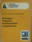 Blazsó Tibor - Gumiipari dolgozók munkavédelmi vizsgakönyve [antikvár]
