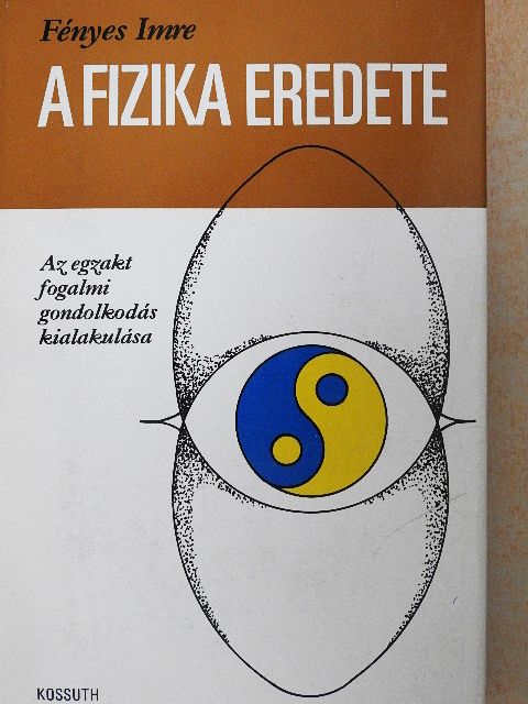 Fényes Imre - A fizika eredete [antikvár]