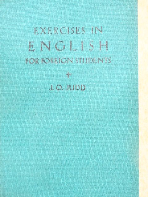 J. O. Judd - Exercises in English for Foreign Students [antikvár]