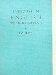 J. O. Judd - Exercises in English for Foreign Students [antikvár]