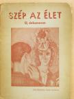 Ágoston Ernő - Szép az élet (dedikált példány) [antikvár]