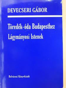 Devecseri Gábor - Töredék-óda Budapesthez (dedikált példány) [antikvár]