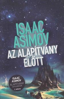 Isaac Asimov - Az Alapítvány előtt [antikvár]