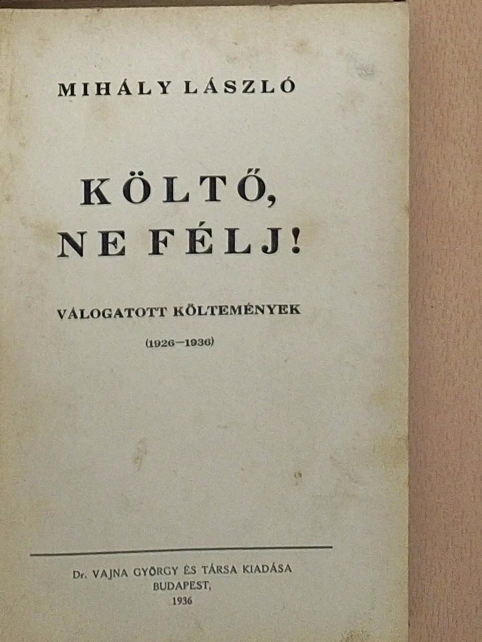 Mihály László - Költő, ne félj! [antikvár]