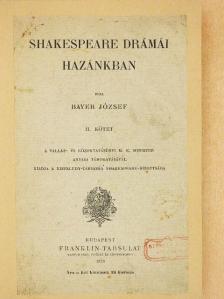 Bayer József - Shakespeare drámái hazánkban II. [antikvár]