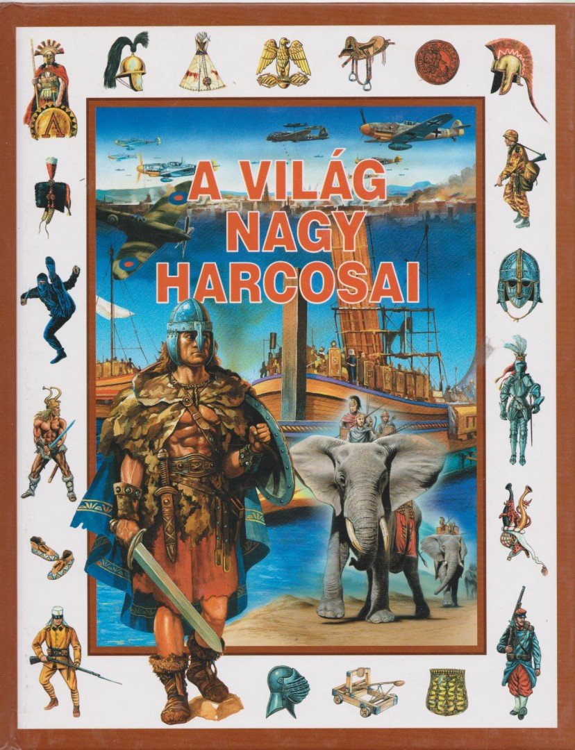 KÉSZ BARNABÁS - A világ nagy harcosai [antikvár]