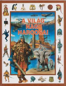 KÉSZ BARNABÁS - A világ nagy harcosai [antikvár]