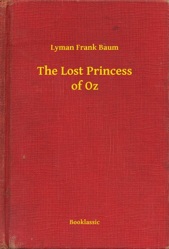 Baum L. Frank - The Lost Princess of Oz [eKönyv: epub, mobi]