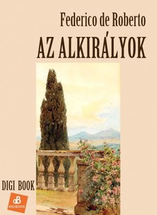 Roberto, Federico de - Az alkirályok [eKönyv: epub, mobi]