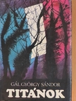 Gál György Sándor - Titánok [antikvár]