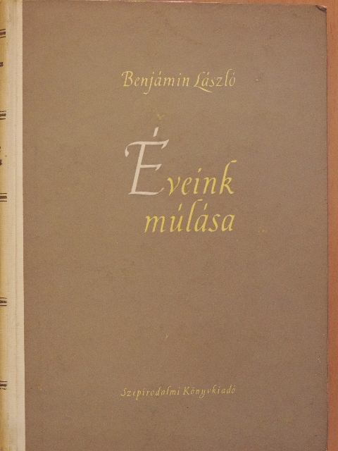 Benjámin László - Éveink múlása [antikvár]