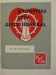 Dr. Lamm György - Gyógyítás szívglycosidákkal [antikvár]