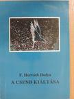 F. Horváth Ibolya - A csend kiáltása [antikvár]