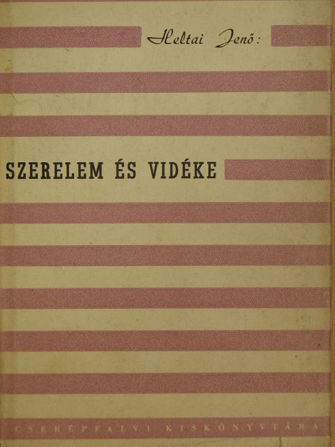 Heltai Jenő - Szerelem és vidéke [antikvár]